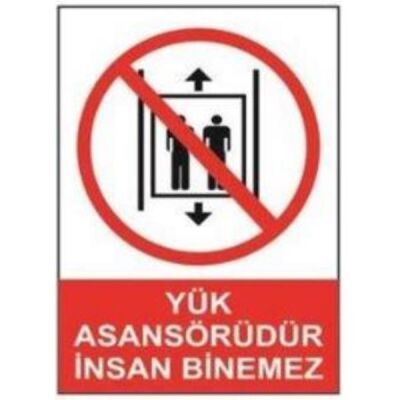 SYM Uyarı Levhası Yük Asansörüdür, İnsan Binemez - 1