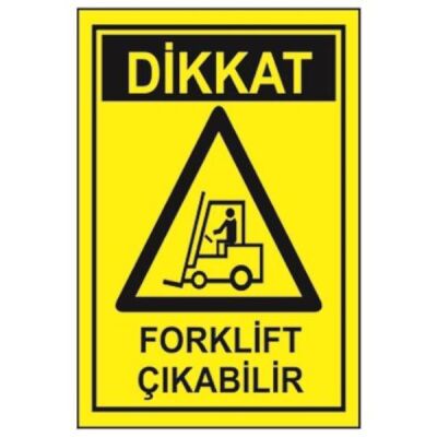 SYM Uyarı Levhası Dikkat Forklift Çıkabilir - 1