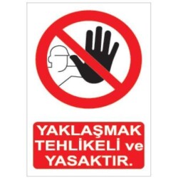 SYM Uyarı Levhası Yaklaşmak Tehlikeli ve Yasak - 1