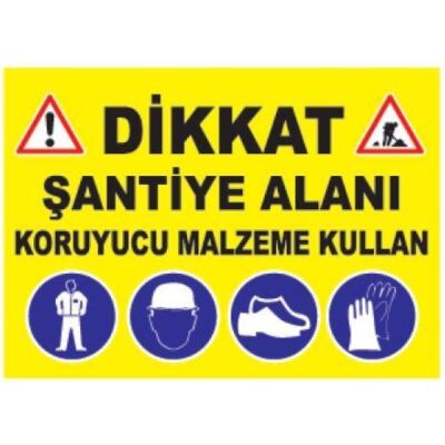 SYM Uyarı Levhası Şantiye Alanı, Koruyucu Malzeme Kullan - 1